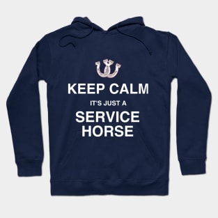 Keep calm it's a service horse Hoodie